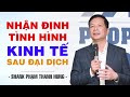 NHẬN ĐỊNH TÌNH HÌNH KINH TẾ SAU ĐẠI DỊCH | SHARK PHẠM THANH HƯNG