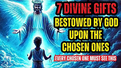 The 7 Divine Gifts That Only the Chosen Ones Receive 🙏✨