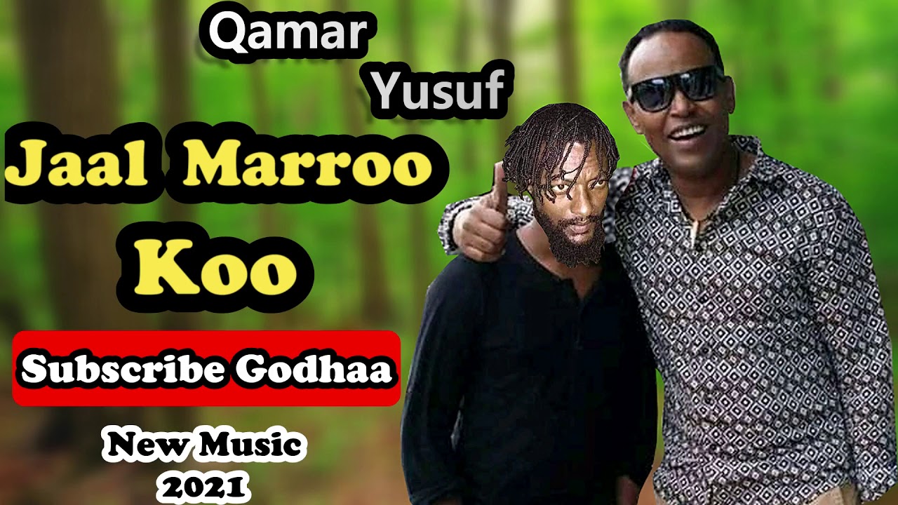  Qamar Yusuf   Jaal Marroo Koo New Ethiopian Oromo Music 2021