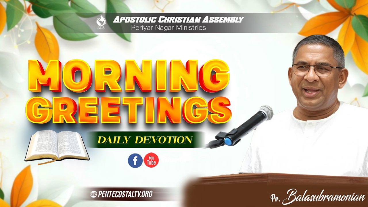 MORNING GREETINGS |  4ᵗʰ MARCH 2026 | Pr Balasubramonian - ACA PNM