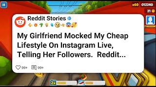 My Girlfriend Mocked My Cheap Lifestyle On Instagram Live, Telling Her Followers.  Reddit #reddit 
