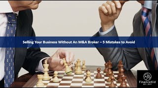 Selling Your Business Without an M&A Broker  5 Mistakes to Avoid