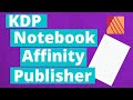 How To Create A KDP Notebook In Affinity Publisher | KDP Low Content Book Publishing