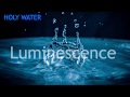 Holy water  luminescence x ceo