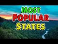 What are the MOST Popular States?