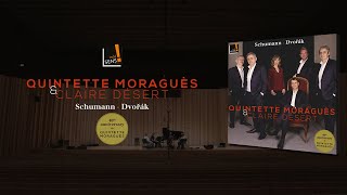 Quintette Moraguès, Claire Désert - Schumann &amp; Dvořák