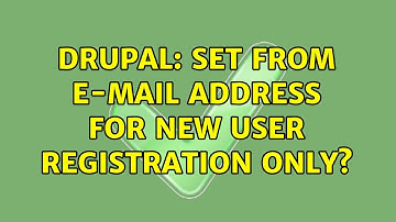 Drupal: Set from e-mail address for new user registration only? (2 Solutions!!)