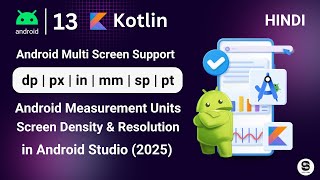 Android Multi Screen support: dp vs dpi vs px vs sp | XML Measurement Units | Android Screen Density