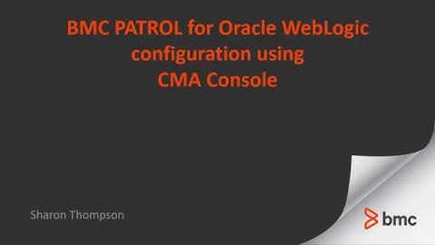 BMC TSOM Patrol: How to Configure PATROL for Oracle WebLogic using the CMA Console.