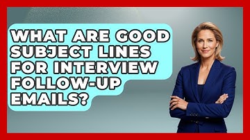 What Are Good Subject Lines For Interview Follow-Up Emails? - Job Success Network