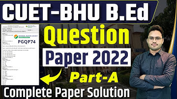 BHU BEd Question Paper 2022 | cuet bhu bed part a question with answer | bhu bed paper 2022 solution