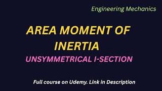 Computation of Area Moment of Inertia of Unsymmetrical I-Section | Step-by-Step Method