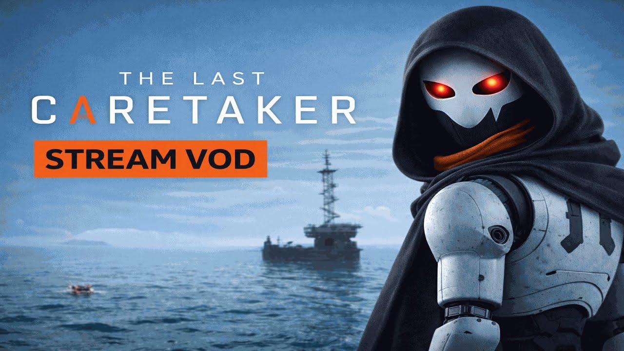 Checking Out The Last Caretaker - FIRST STREAM IN 2 YEARS!