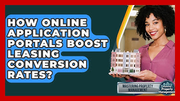 How Online Application Portals Boost Leasing Conversion Rates? - Mastering Property Management