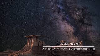 Champions- Astronaut (Feat. Harry Brooks JNR)