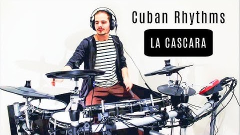 Cuban Rhythms  LA CASCARA