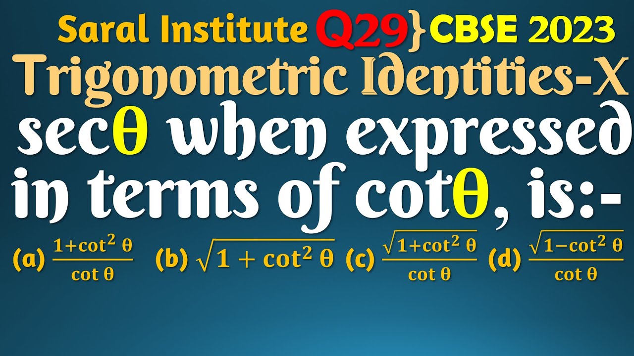 q29-sec-when-expressed-in-terms-of-cot-is-sec-theta-when
