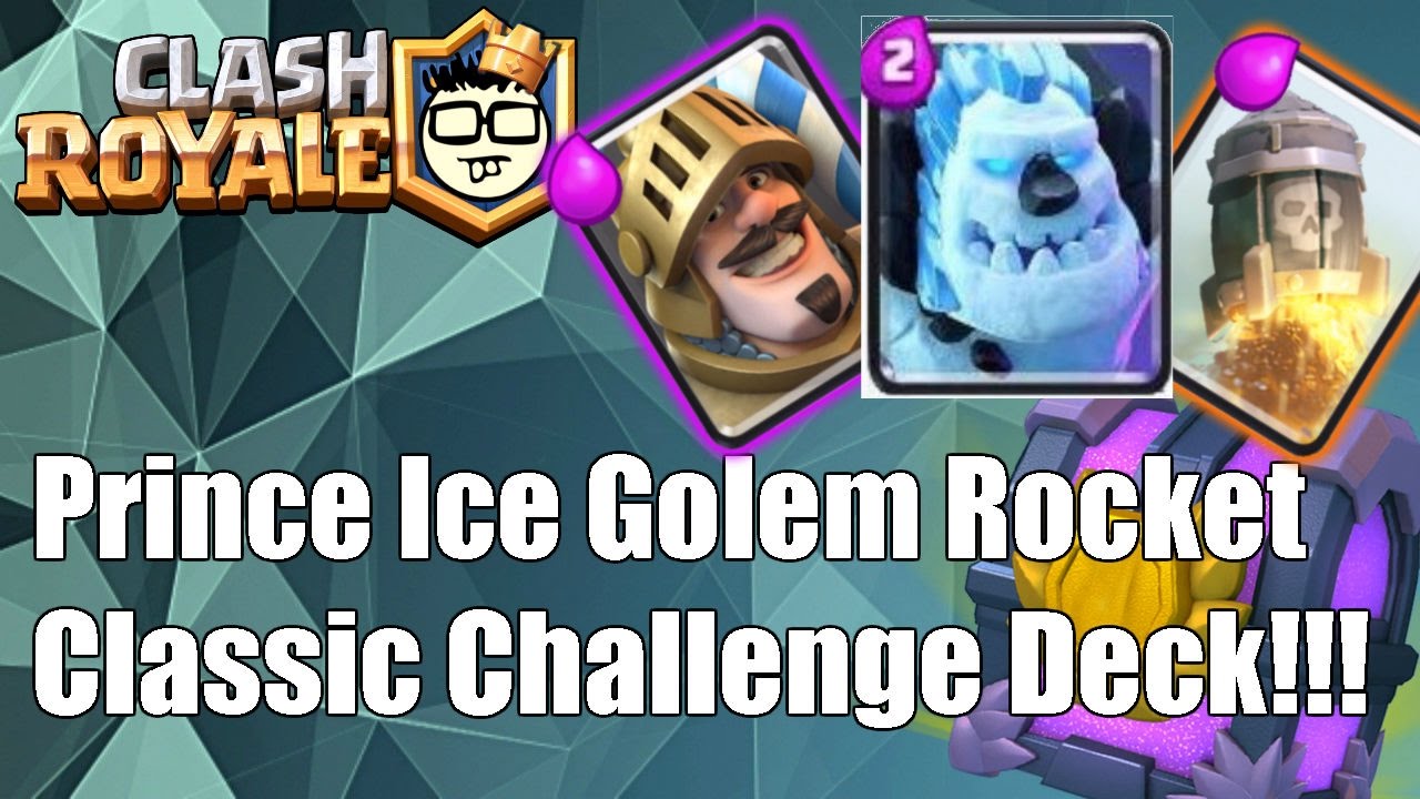 Clash Royale: Prince Ice Golem Rocket Classic Challenge Deck by GeekPinoy - 