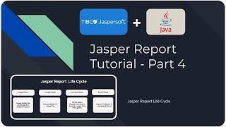 Jasper Report Tutorial Part 4 | Understanding the Jasper Report Life Cycle Jasper Report Tutorial Part 4 | Understanding the Jasper Report Life Cycle