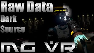 Raw Data 0.3 Mission: Dark Source - VR Gameplay HTC Vive