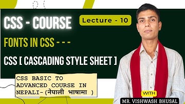 10 - CSS Fonts || CSS Basic to Advanced Course in Nepali ||