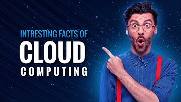 Interesting Facts About Cloud Computing | Cloud and Digital Transformation Services at TecBrix