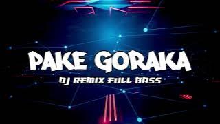 MO PAKE GORAKA 🔥 REMIX FULL BASS_ TIKTOK VIRAL 2024