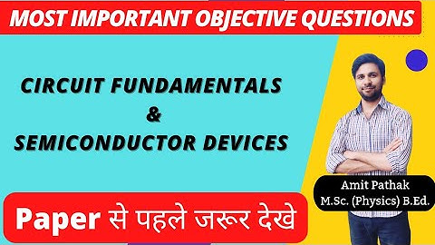 BSc 2nd Semester, 3rd Year Physics Objective Questions|Circuit Fundamentals & Semiconductor Devices