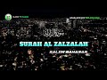 Hafalan Surah Al ZALZALAH 7x,Lengkap teks arab,latin dan terjemah| Salim Bahanan |