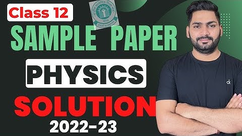 CBSE Sample Paper 2023 | Class 12 Physics Sample Paper Solution | Sunil Sir