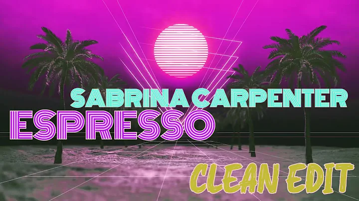 Sabrina Carpenter - Espresso (Clean Version)- No Swearing