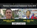 Palwasha Bashir (Pak) vs Anu Maya Rai (Nep) | Pakistan International Badminton Series 2019