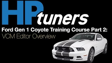 HP Tuners Ford Gen 1 Coyote Training Part 2: VCM Editor Overview | Evans Performance Academy