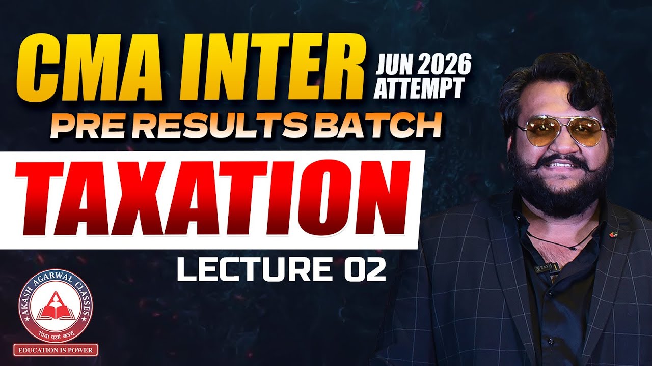 CMA Inter Pre-Results Batch | Taxation Lec 02 | June & Dec 2026 - YouTube