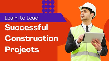 Learn to Lead Successful Construction Projects with Project Management Institute