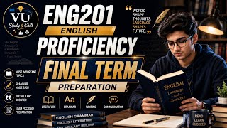 ENG201 Final Term Preparation | Most Important Topics | English Proficiency | VU Final Exam 2026