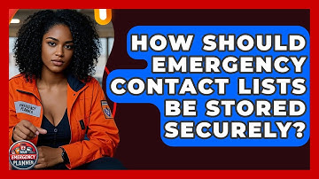 How Should Emergency Contact Lists Be Stored Securely? - Your Emergency Planner