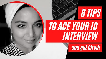 Top Tips to Ace your Instructional Design interview and get hired! (#IDInterview #TopTips)