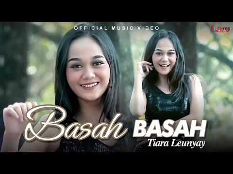 Tiara Leunyay - Basah Basah (Official Music Video)