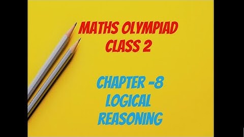 Maths Olympiad class 2 chapter 8 - Logical Reasoning @TanuTuitionCentre