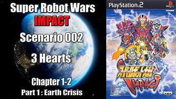 Super Robot Wars IMPACT - Playthrough - Scenario 002: 3 Hearts - Chapter 1-2