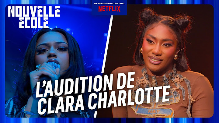 NOUVELLE ÉCOLE : l'audition de Clara Charlotte