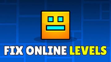 How To Fix Geometry Dash Online Levels Not Working (2025) – Full Guide