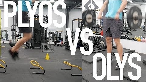 Olympic Lifts or Plyometrics? Which is Better?