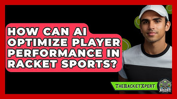 How Can AI Optimize Player Performance In Racket Sports? - The Racket Xpert