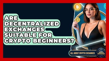Are Decentralized Exchanges Suitable for Crypto Beginners? - All About Crypto Exchanges