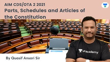 Parts, Schedules and Articles of the Constitution | Target CDS, OTA 2 2021 | Quasif Ansari Sir