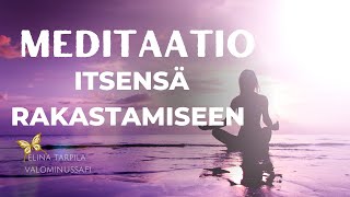 💜OHJATTU MEDITAATIO Itsensä hyväksymiseen, arvostamiseen ja rakastamiseen