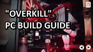 ULTIMATE 'Overkill' Water Cooled Build a Gaming PC Computer 'How To' Guide