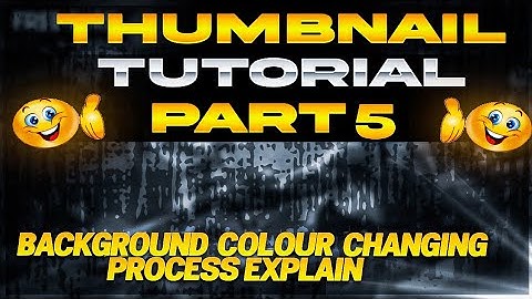 How To Change Background Colour On Thumbnail | Thumbnail Tutorial Part 5 |